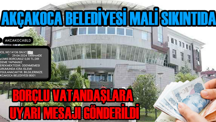 Akçakoca Belediyesi’nden Vatandaşlara Çağrı: Borçlarınızı Ödeyin!