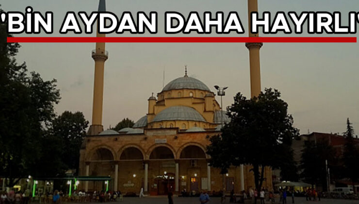 Kadir Gecesi: Dua ve Tövbelerin Kabul Edildiği Kutlu Gece