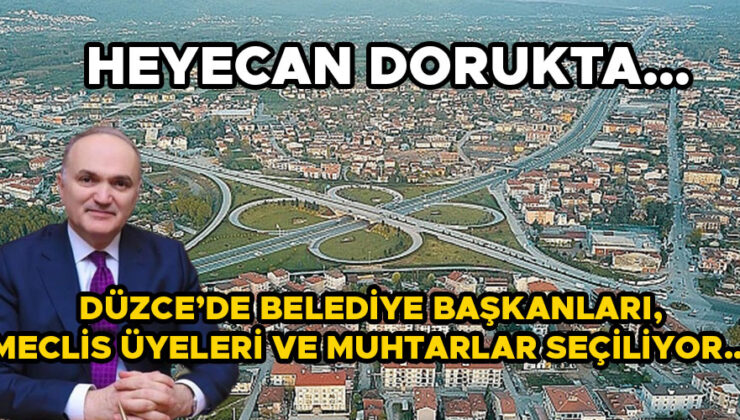 Düzce’de Heyecan Dorukta: Mahalli İdareler Seçimi Başladı
