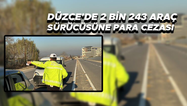 Düzce’de 12 Bin Araç Denetlendi!