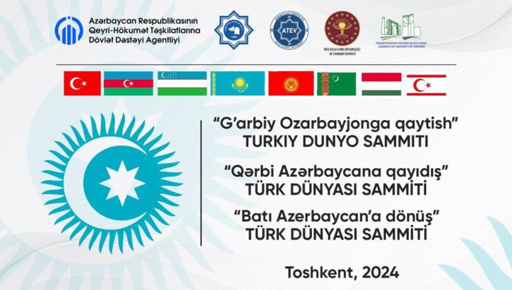 Batı Azerbaycan’a dönüş konusu Taşkent’te tartışılacak – Türk Dünyası Zirvesi!