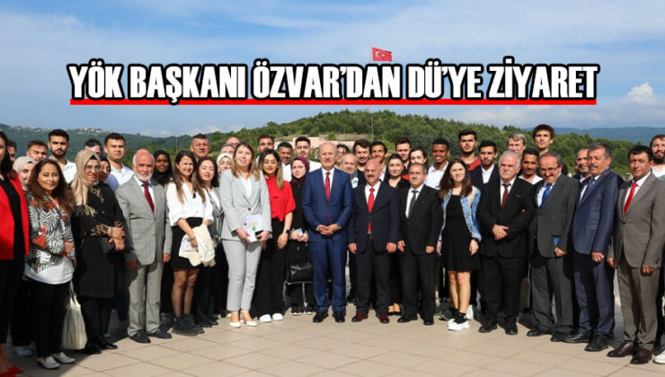 YÖK Başkanı Düzce Üniversitesi’nde!