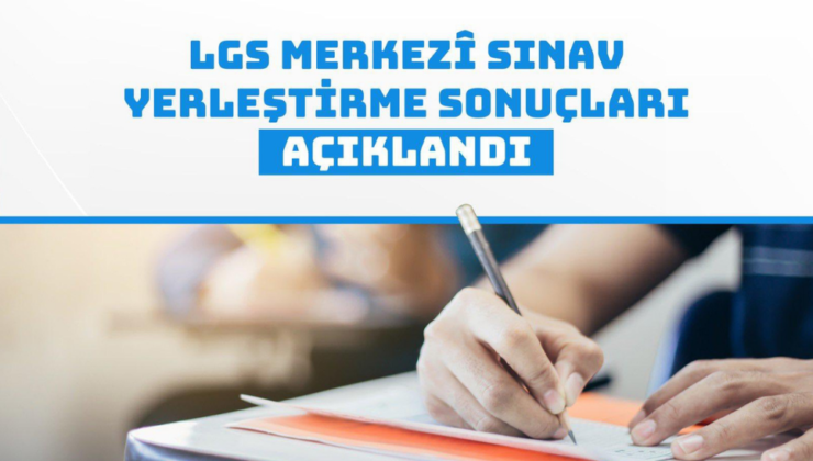 LGS Yerleştirme Sonuçları ve Nakil Dönemi