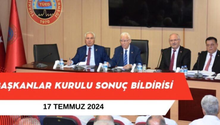 TÜED Başkanlar Kurulu taleplerini açıkladı