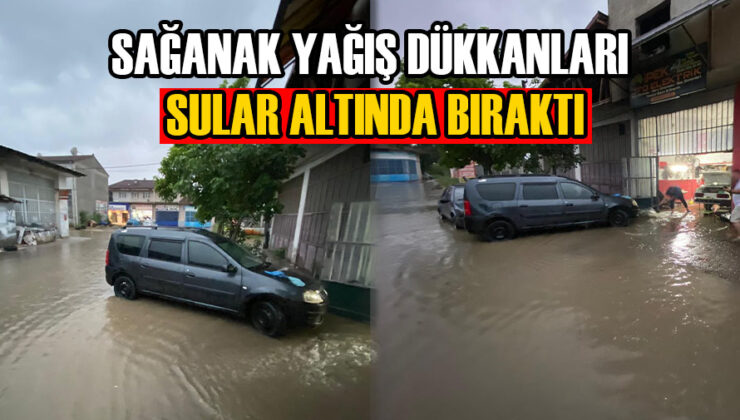 Sağanak Yağmur Esnafı Vurdu