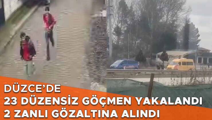 Düzce’de 23 Düzensiz Göçmen Yakalandı!