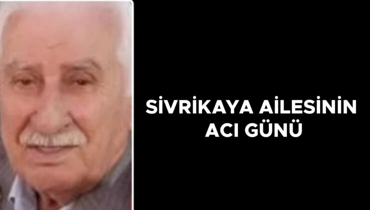 Hayri Sivrikaya Hakkın Rahmetine Kavuştu