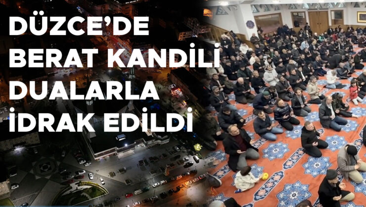 Berat Kandili’nde Düzce’de Coşkulu Kutlama Gerçekleşti!