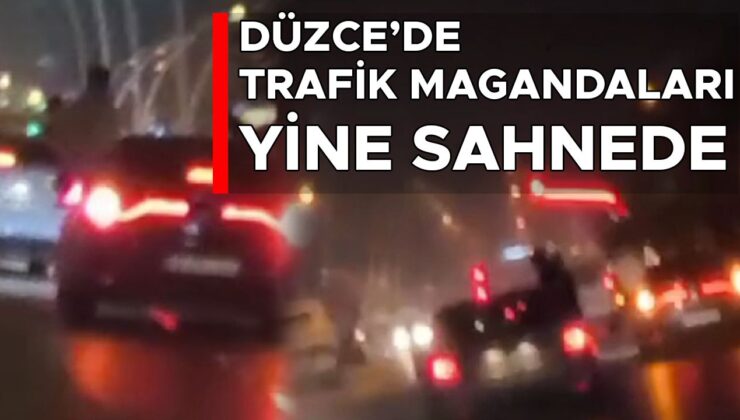 Düzce’de Trafik Canavarı Magandalar Yine Sahnede!