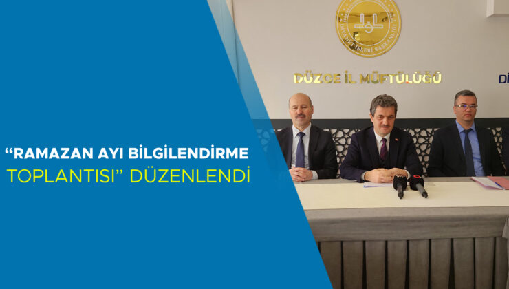 Ramazan Ayı Bilgilendirme Toplantısı Düzce’de Yapıldı