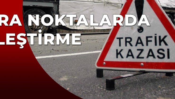 Trafik Güvenliği Çalışmalarıyla 29 Kara Nokta İyileştirildi!