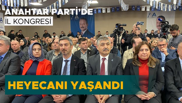 Anahtar Parti, Düzce’de Kongre ile Gücünü Gösterdi!