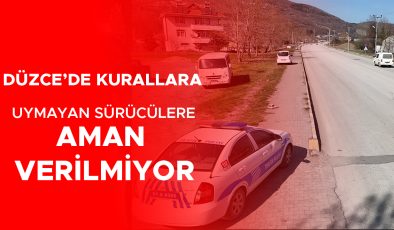 Hız denetimleri Düzce’de sürücüleri cezalandırıyor!