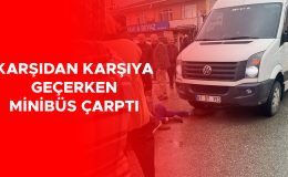 Yaya Minibüsün Çarpmasıyla Ağır Yaralandı!