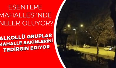 Esentepe’de Alkol Grupları Mahallelileri Tedirgin Ediyor!