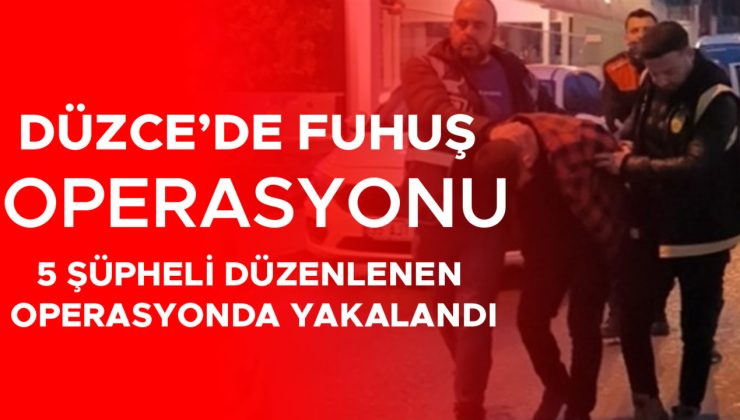 Fuhuş Şebekesi Düzce’de Çökertildi, 5 Gözaltı!