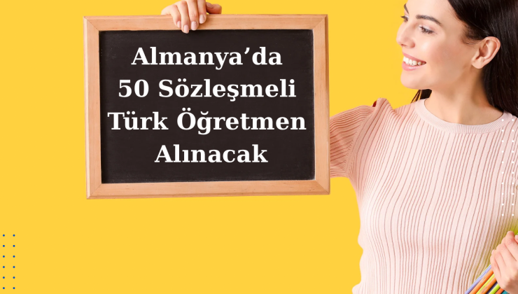 Almanya’da 50 Türk öğretmen alımı yapılacak!