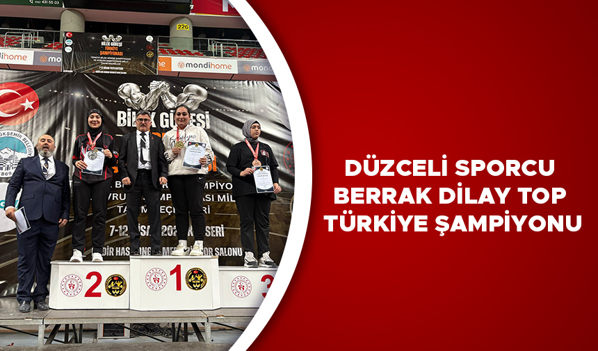 Berrak Dilay Top, Türkiye Şampiyonu Oldu!