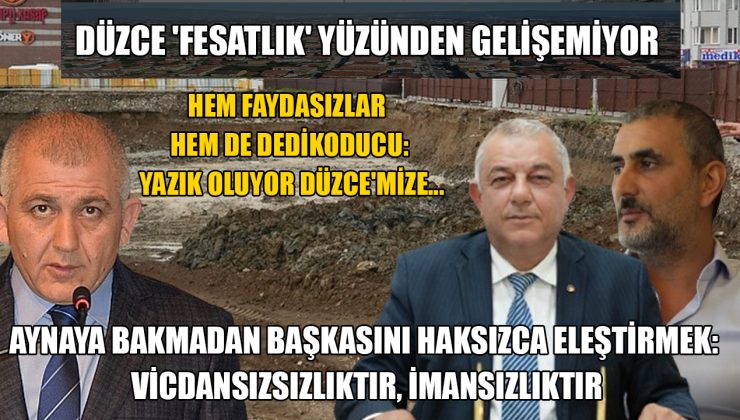 Düzce’de Fitne ve Dedikodular Gelişimi Engelliyor!