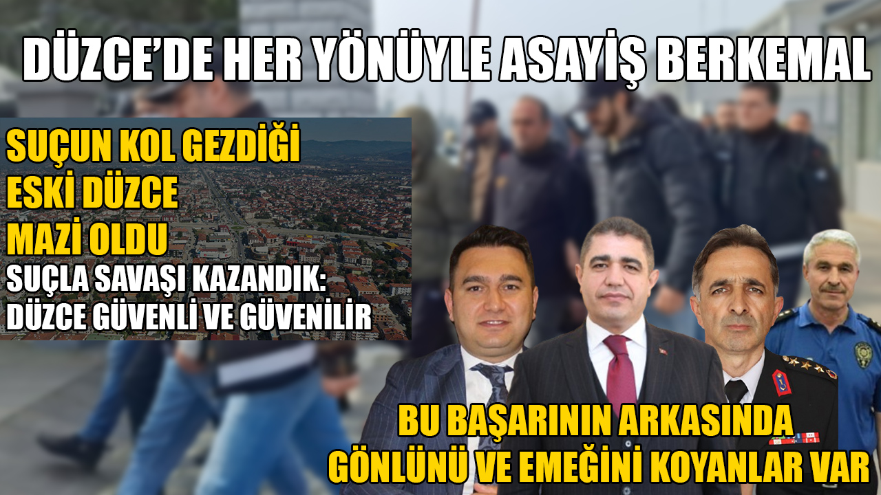 Düzce’de Suç Oranı Düşüyor, Güvenli Şehir Oluyor!