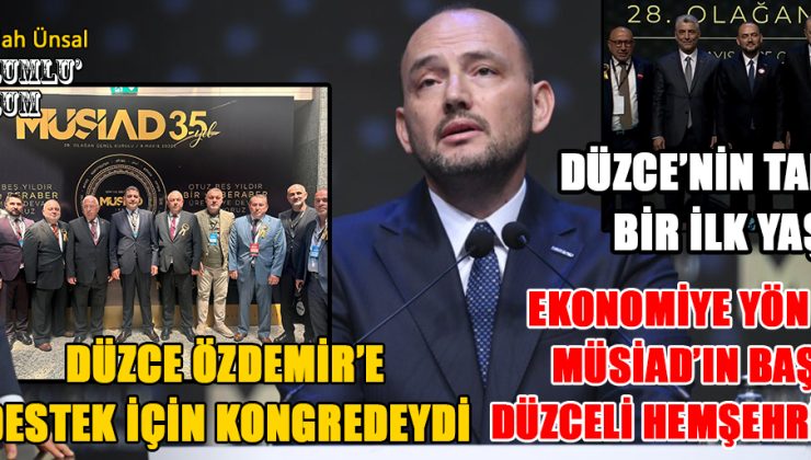 Özdemir: Düzceliler İçin Her Şey Mümkün!