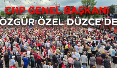 CHP’den Düzce’de ‘Millet İradesi’ Mitingi Düzenlendi