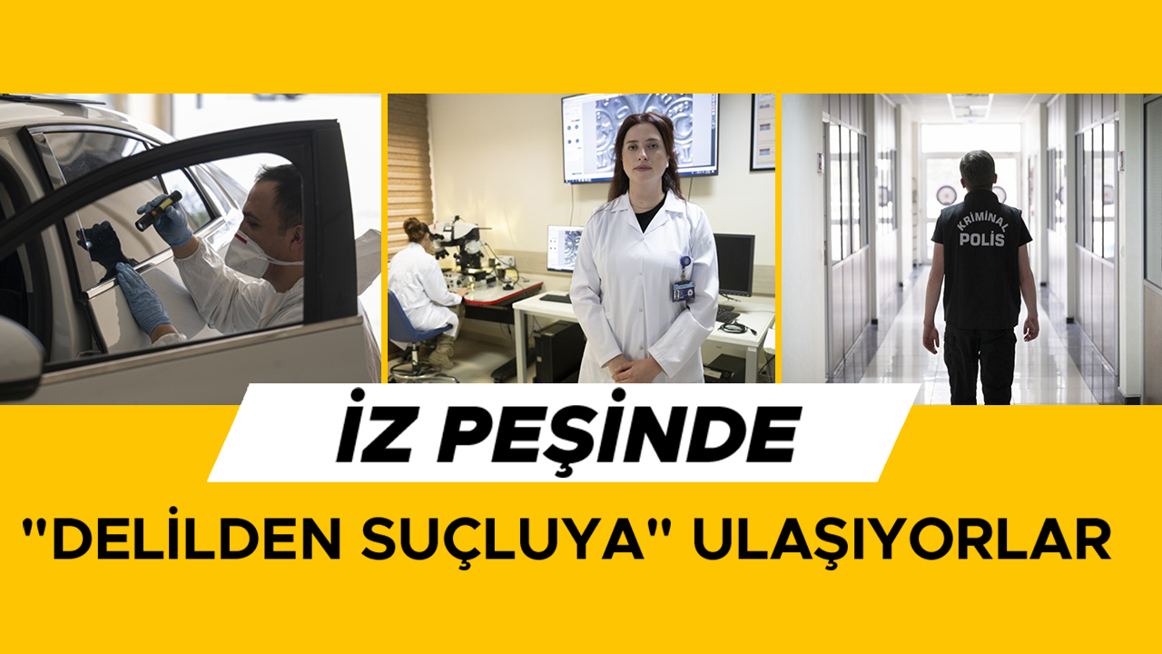 Delil Avcıları: İzler Suçluyu Ele Veriyor!