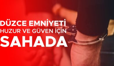 Düzce’de 21 Aranan Şahıs Yakalandı, 10 Tutuklandı!