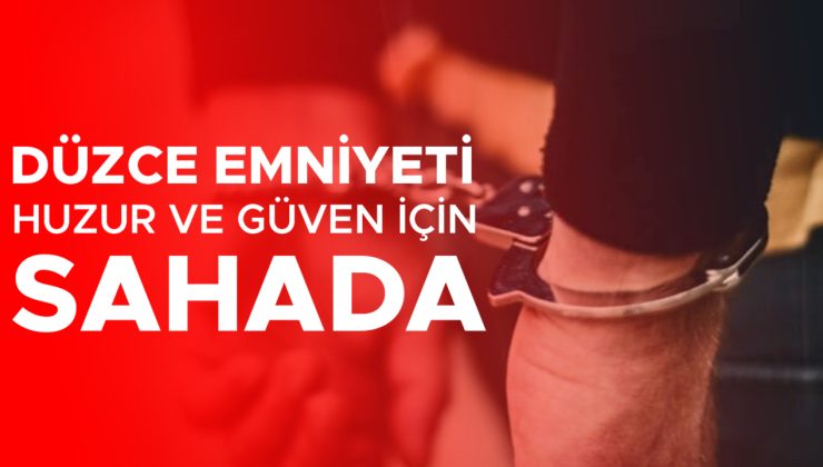 Düzce’de 21 Aranan Şahıs Yakalandı, 10 Tutuklandı!