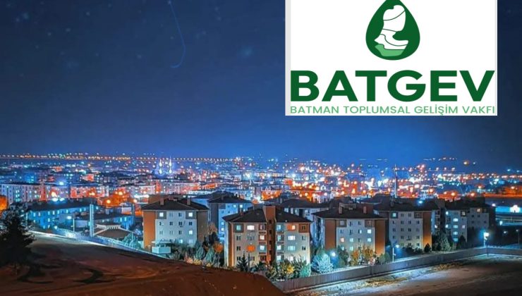 Batman Vakfı, Ankara’da Şube Açma Sürecine Geçti!