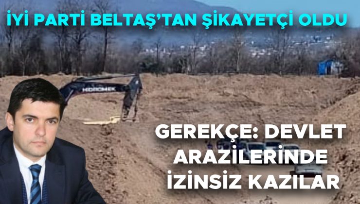 İYİ Parti, BELTAŞ’ın Kazılarını Yargıya Taşıdı!