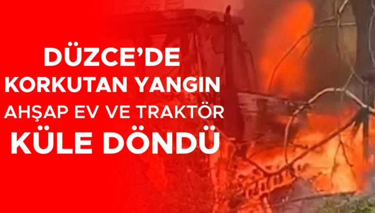 Yığılca’da yangın: Ev ve traktör alevlere teslim!