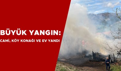 Bolu’da Büyük Yangında Cami ve Ev Yandı!