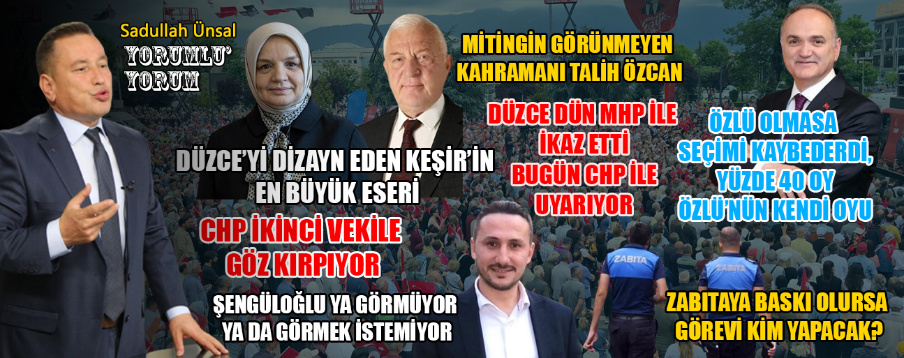 CHP’nin Düzce Mitingi: Keşir’in Şengüloğlu Eseri
