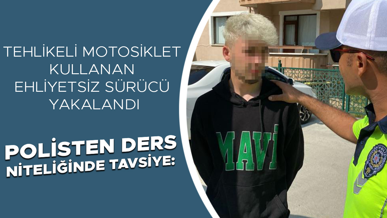 Ehliyetsiz Sürücüye 19 Bin TL Ceza, Gözaltına Alındı