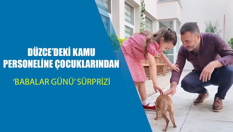 Düzce’den Duygu Dolu Babalar Günü Kutlaması