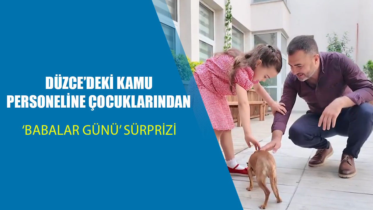 Düzce’den Duygu Dolu Babalar Günü Kutlaması