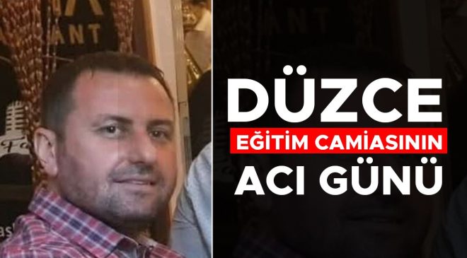 Eğitim Camiası Acı Kaybıyla Yas Tutuyor